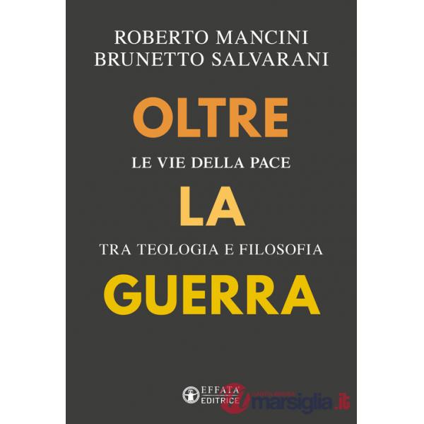 Oltre la guerra. Le vie della pace tra teologia e filosofia