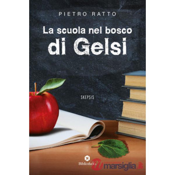 Scuola nel bosco di Gelsi (La)
