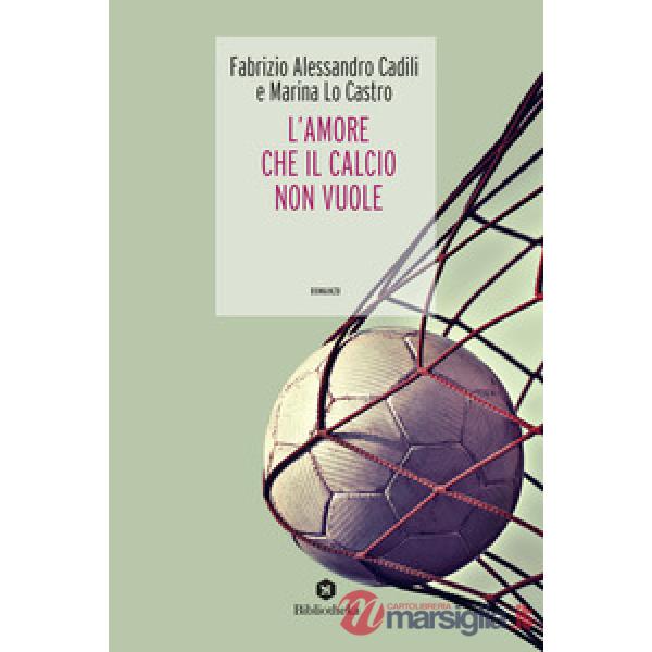 Amore che il calcio non vuole (L')
