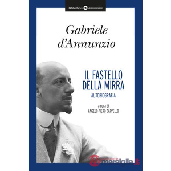 Fastello della mirra. Autobiografia (Il)
