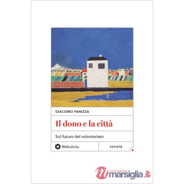 Dono e la città. Sul futuro del volontariato (Il)