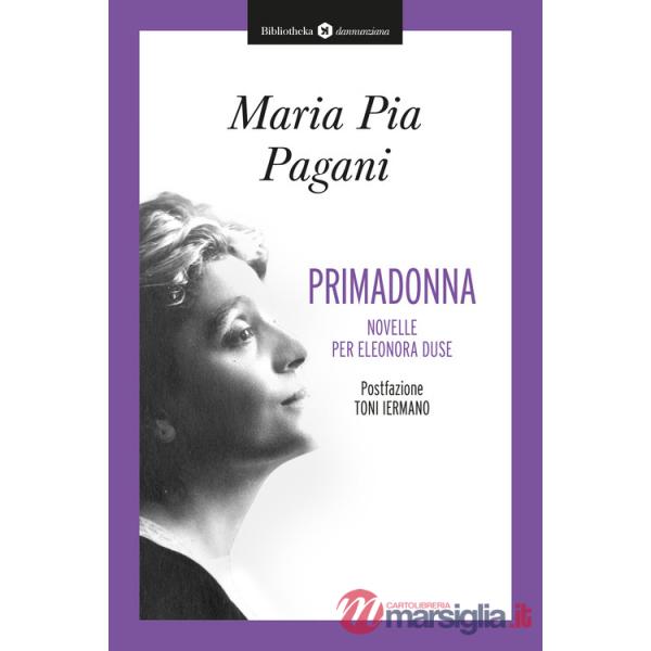 Primadonna. Novelle per Eleonora Duse