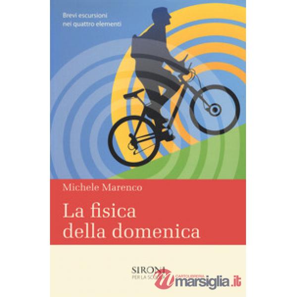 Fisica della domenica. Brevi escursioni nei quattro elementi (La)