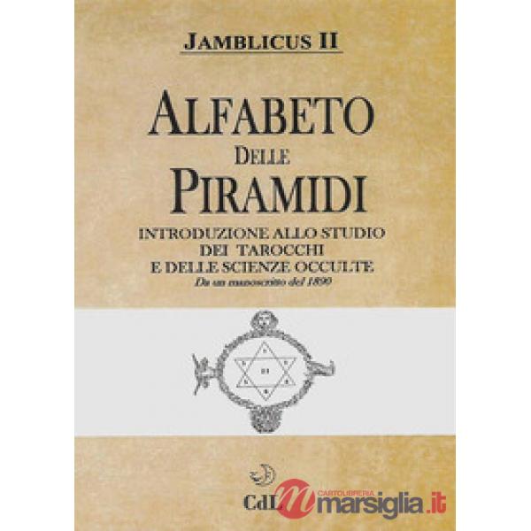 Alfabeto delle Piramidi. Tarocchi e scienze occulte. Da un manoscritto del 1890