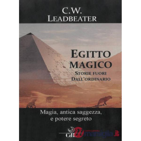 Egitto magico. Storie fuori dall'ordinario