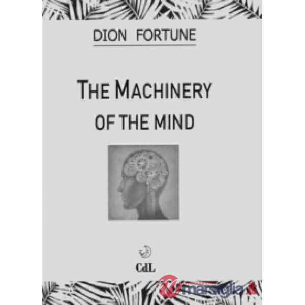 Machinery of the mind (The)