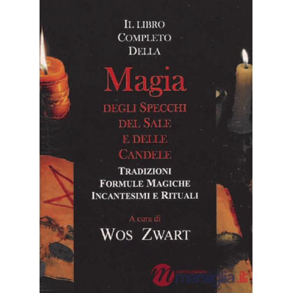 Libro completo della magia degli specchi, del sale e delle candele