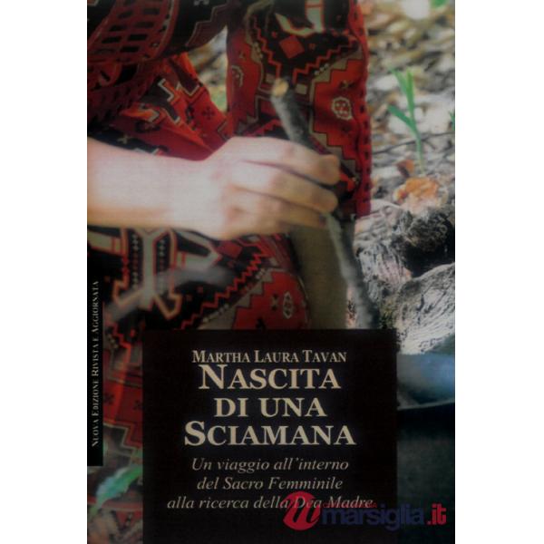 Nascita di una sciamana. Rituali visualizzazioni inni alla Grande Madre