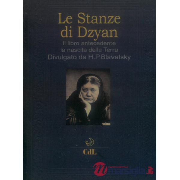 Stanze di Dzyan. Il libro antecedente la nascita della Terra (Le)