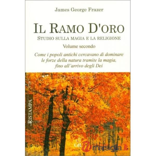 Ramo d'oro. Studio sulla magia e la religione (Il). Vol. 2