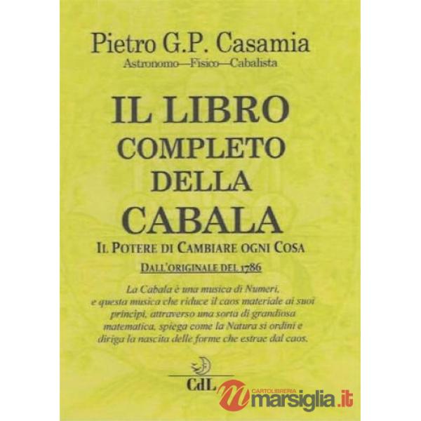 Libro completo della Cabala. Il potere di cambiare ogni cosa (Il)