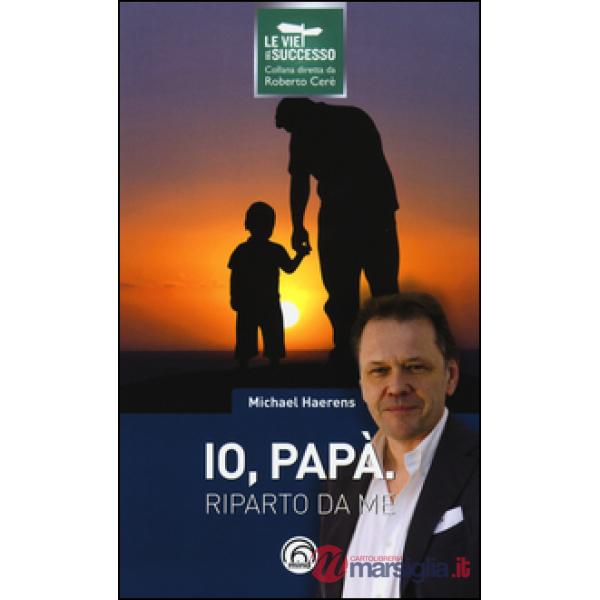 Io, papà. Riparto da me