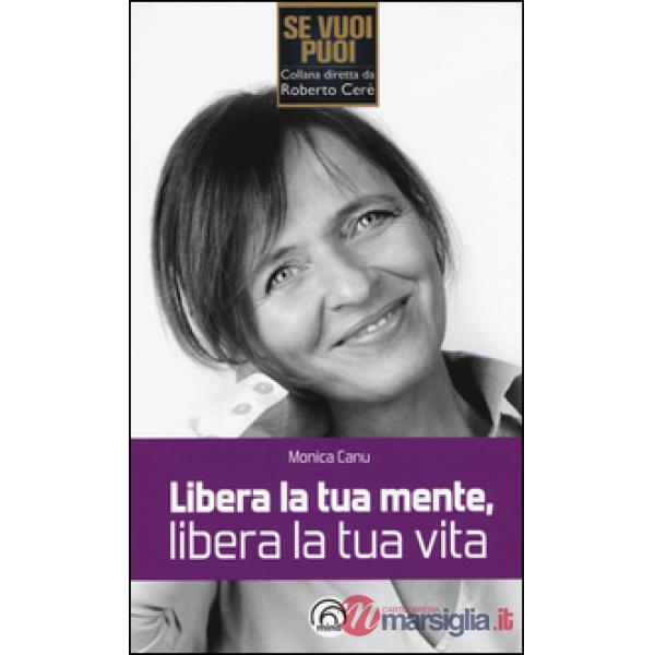 Libera la tua mente, libera la tua vita