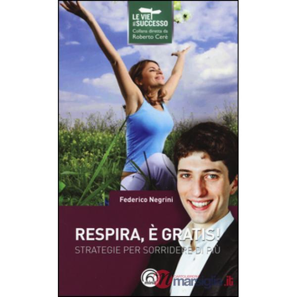 Respira, è gratis! Strategie per sorridere di più