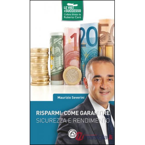 Risparmi: come garantire sicurezza e rendimento