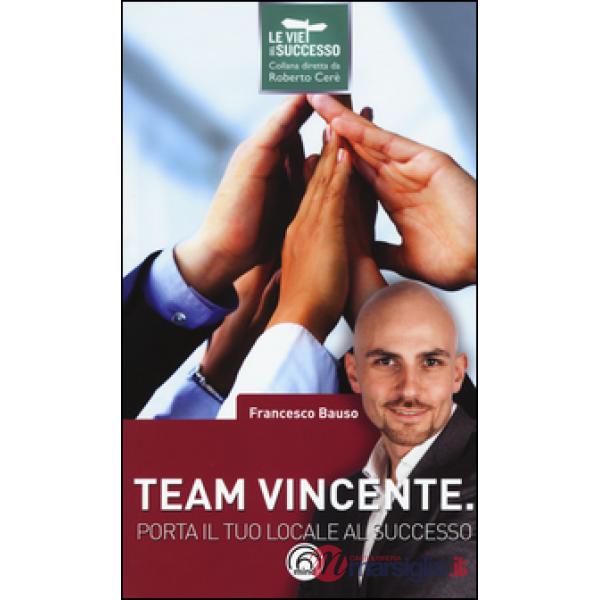 Team vincente. Porta il tuo locale al successo