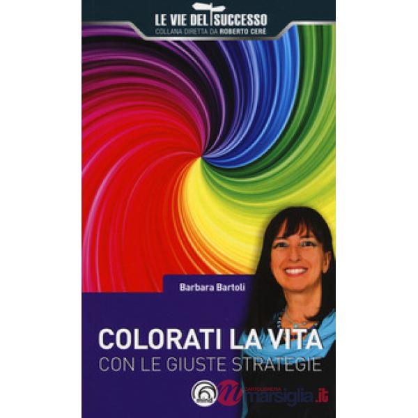 Colorati la vita con le giuste strategie