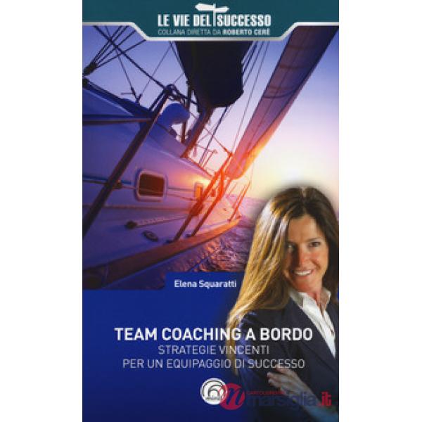Team coaching a bordo. Strategie vincenti per un equipaggio di successo