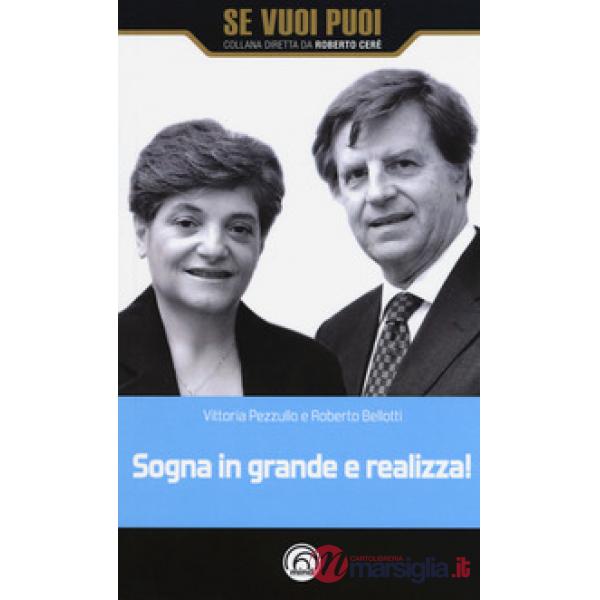 Sogna in grande e realizza!