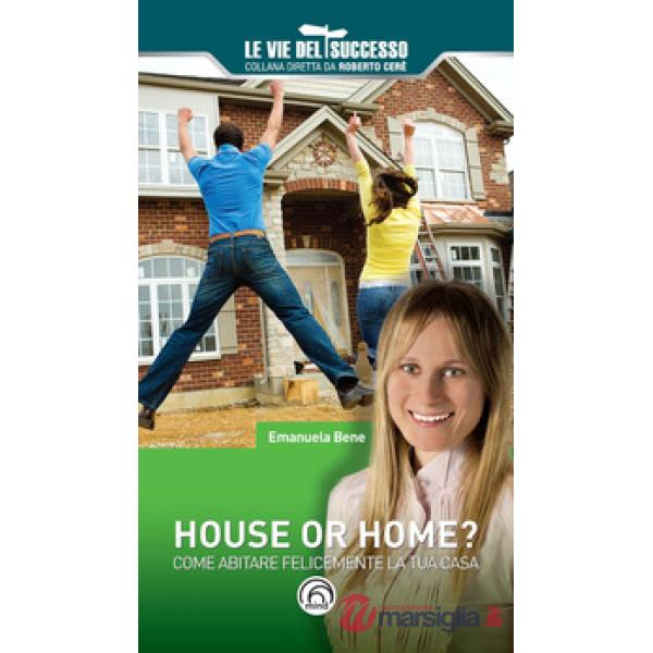 House or home? Come abitare felicemente la tua casa