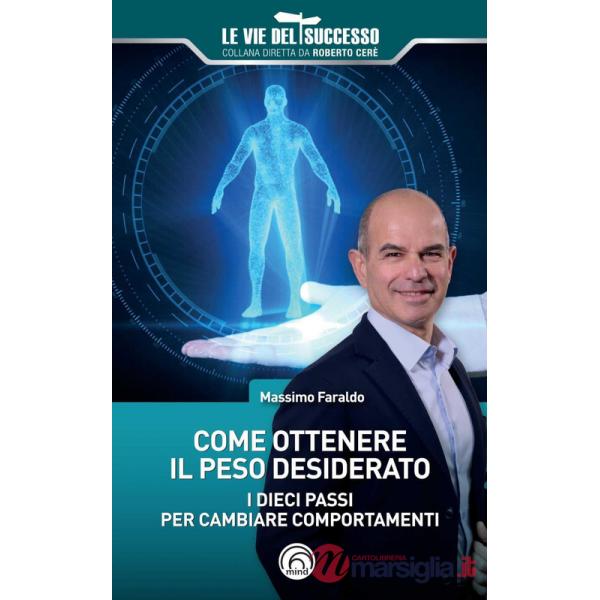 Come ottenere il peso desiderato. I dieci passi per cambiare comportamenti