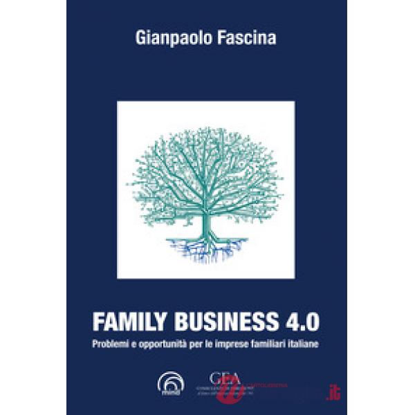 Family business 4.0. Problemi e opportunità per le imprese familiari italiane