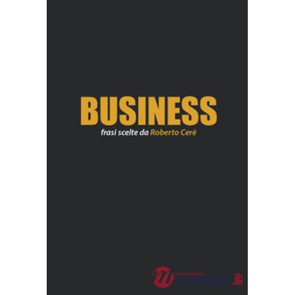 Business. Frasi scelte da Roberto Cerè