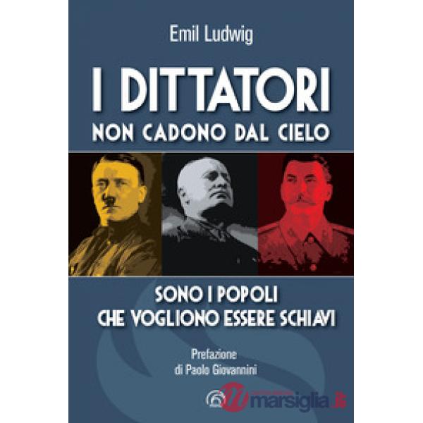 Dittatori non cadono dal cielo. Sono i popoli che vogliono essere schiavi (I)