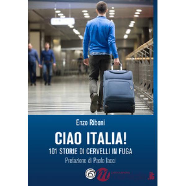 Ciao Italia! 101 storie di cervelli in fuga