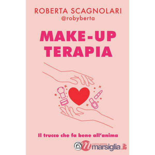 Make-up terapia. Il trucco che fa bene all'anima