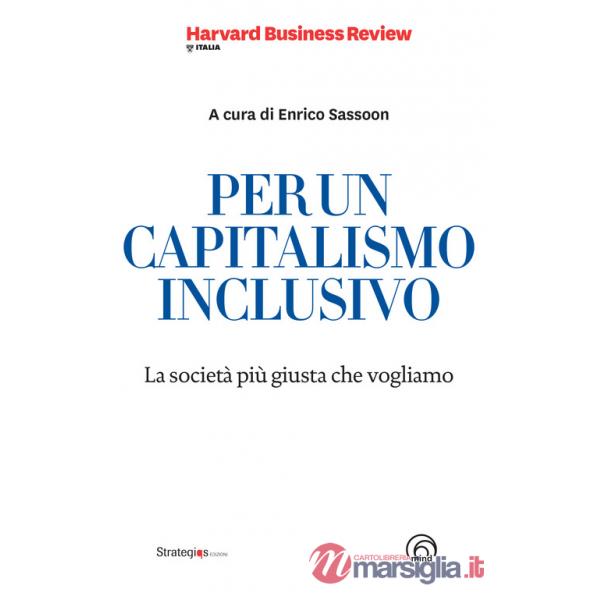 Per un capitalismo inclusivo. La società più giusta che vogliamo