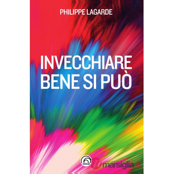 Invecchiare bene si può. Come resistere al tempo che passa