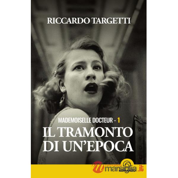 Tramonto di un'epoca. Mademoiselle Docteur (Il). Vol. 1