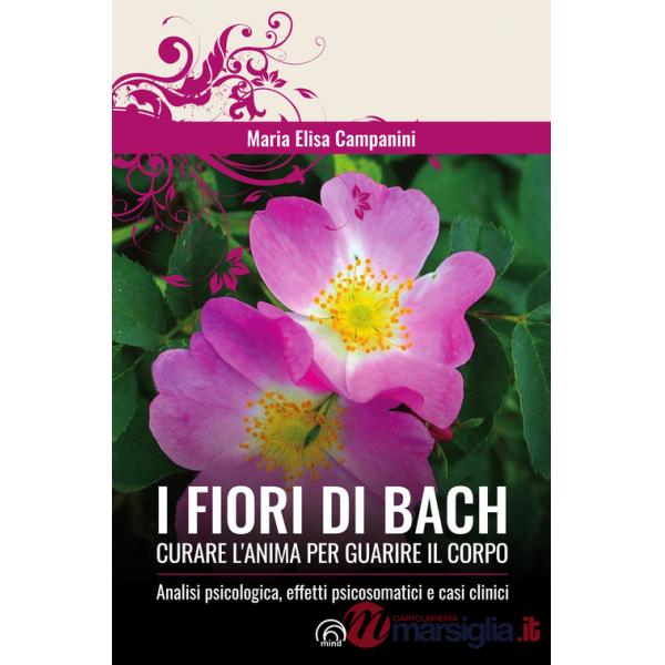 Fiori di Bach. Curare l'anima per guarire il corpo (I)