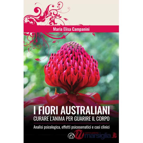 Fiori australiani. Curare l'anima per guarire il corpo (I)