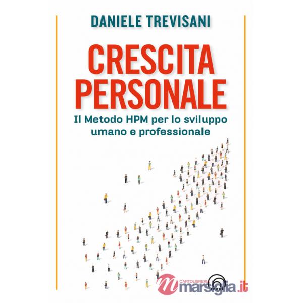 Crescita personale. Il metodo HPM per lo sviluppo umano e professionale