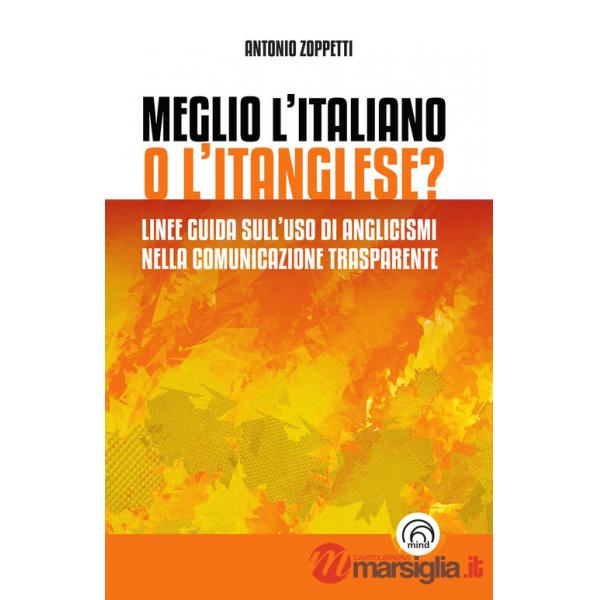 Meglio l'italiano o l'itanglese? Linee guida sull'uso di anglicismi nella comunicazione trasparente