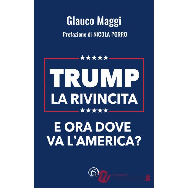 Trump. La rivincita. E ora dove va l'America?