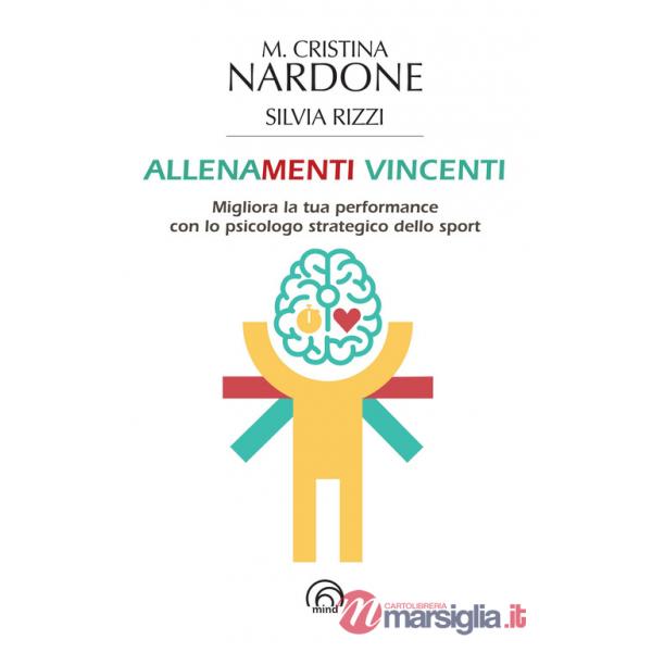 Allenamenti vincenti. Migliora la tua performance con lo psicologo strategico dello sport
