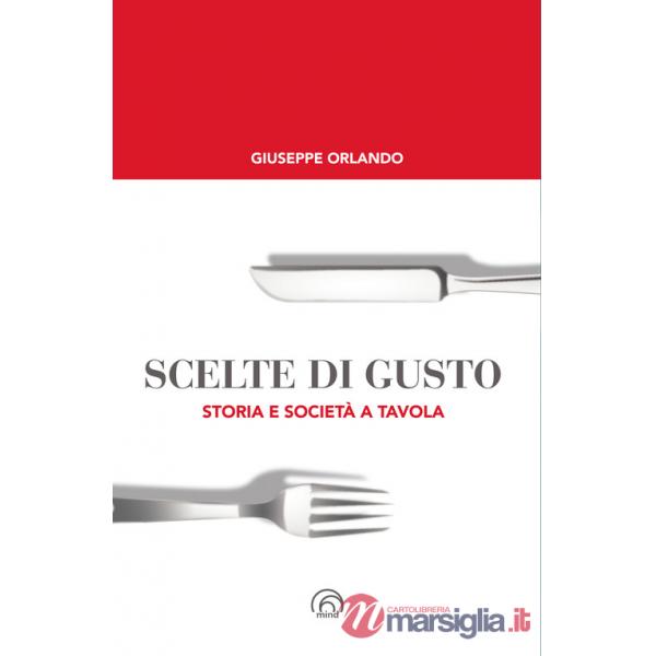 Scelte di gusto. Storia e società a tavola