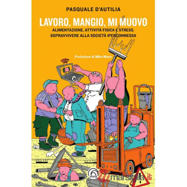 Lavoro, mangio, mi muovo