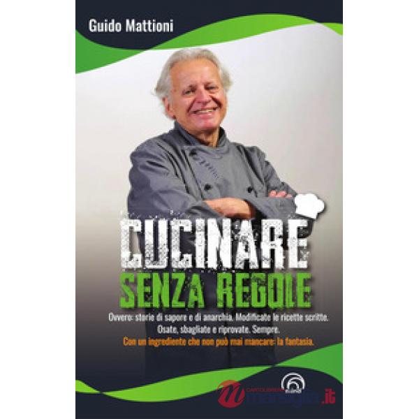 Cucinare senza regole