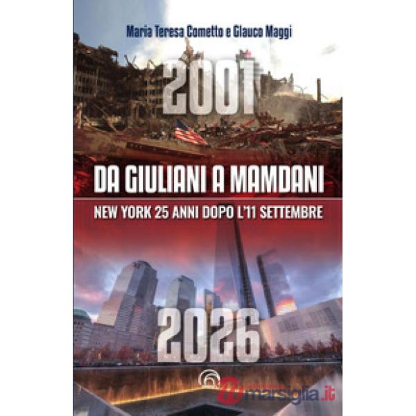 Da Giuliani a Mamdani. New York 25 anni dopo l'11 settembre