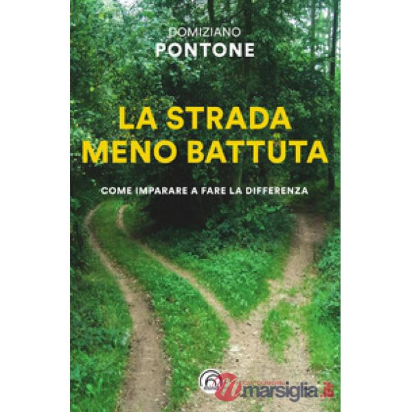 Strada meno battuta. Come imparare a fare la differenza (La)