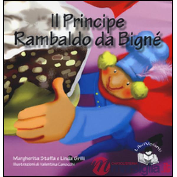 Principe Rambaldo da Bignè. Ediz. illustrata (Il)