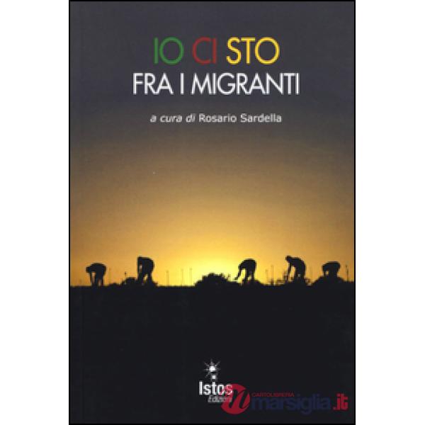 Io ci sto fra i migranti