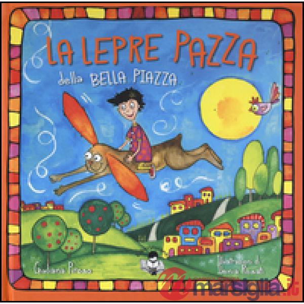 Lepre pazza della bella piazza (La)