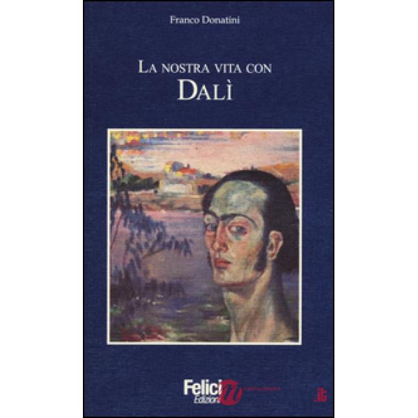 Nostra vita con Dalì (La)