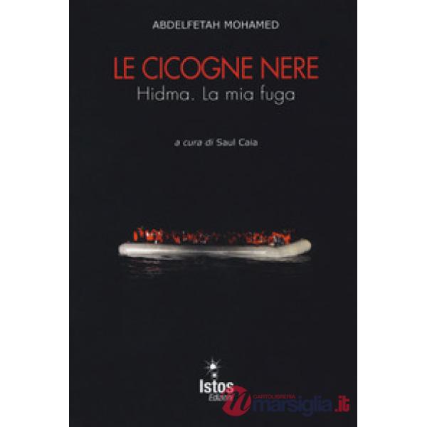 Cicogne nere. Hidma. La mia fuga (Le)