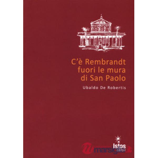 C'è Rembrandt fuori le mura di San Paolo